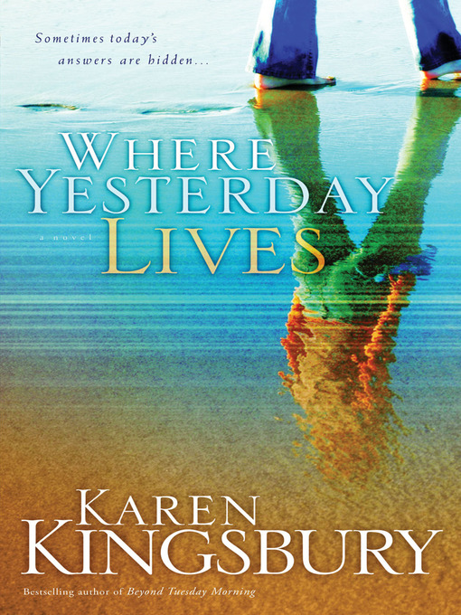 Title details for Where Yesterday Lives by Karen Kingsbury - Wait list